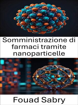 cover image of Somministrazione di farmaci tramite nanoparticelle
